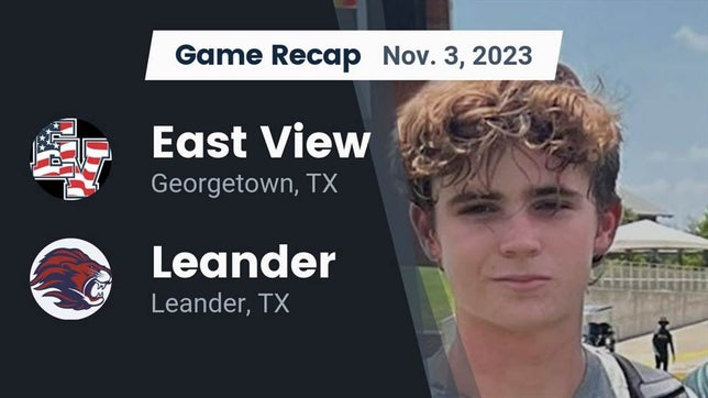 Watch this highlight video of the East View (Georgetown, TX) football team in its game Recap: East View  vs. Leander  2023 on Nov 3, 2023