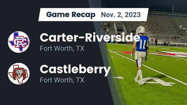 Football Game Recap: Carter-Riverside Eagles vs. Castleberry Lions