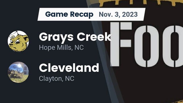 Watch this highlight video of the Gray's Creek (Hope Mills, NC) football team in its game Recap: Grays Creek  vs. Cleveland  2023 on Nov 3, 2023