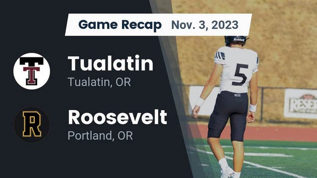 Watch this highlight video of the Tualatin (OR) football team in its game Recap: Tualatin  vs. Roosevelt  2023 on Nov 3, 2023