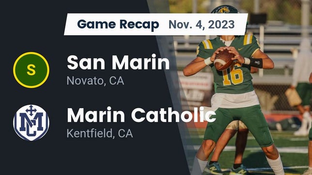 Watch this highlight video of the San Marin (Novato, CA) football team in its game Recap: San Marin  vs. Marin Catholic  2023 on Nov 4, 2023