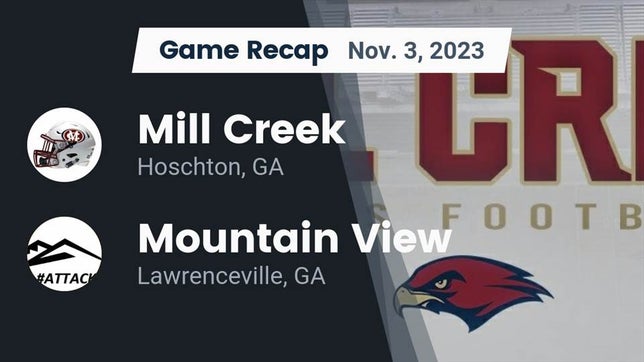 Watch this highlight video of the Mill Creek (Hoschton, GA) football team in its game Recap: Mill Creek  vs. Mountain View  2023 on Nov 3, 2023