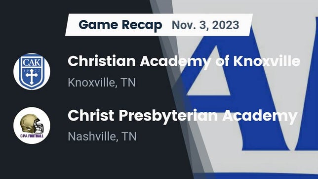 Watch this highlight video of the Christian Academy of Knoxville (Knoxville, TN) football team in its game Recap: Christian Academy of Knoxville vs. Christ Presbyterian Academy 2023 on Nov 3, 2023