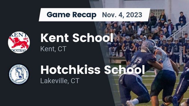 Watch this highlight video of the Kent School (Kent, CT) football team in its game Recap: Kent School vs. Hotchkiss School 2023 on Nov 4, 2023