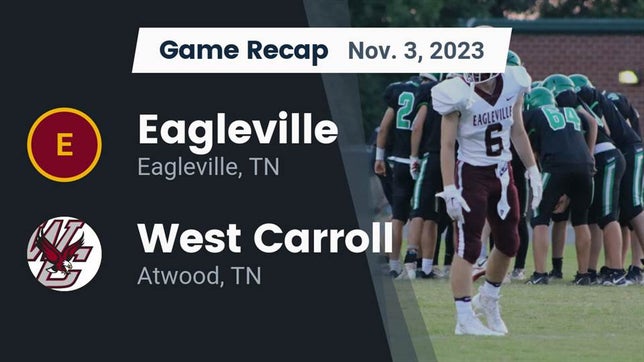 Watch this highlight video of the Eagleville (TN) football team in its game Recap: Eagleville  vs. West Carroll  2023 on Nov 3, 2023