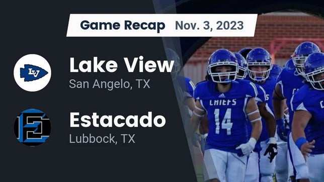 Watch this highlight video of the Lake View (San Angelo, TX) football team in its game Recap: Lake View  vs. Estacado  2023 on Nov 3, 2023