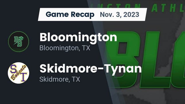 Watch this highlight video of the Bloomington (TX) football team in its game Recap: Bloomington  vs. Skidmore-Tynan  2023 on Nov 3, 2023