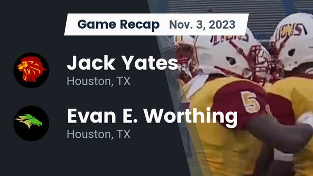 Watch this highlight video of the Yates (Houston, TX) football team in its game Recap: Jack Yates  vs. Evan E. Worthing  2023 on Nov 3, 2023