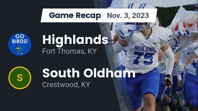 Watch this highlight video of the Highlands (Fort Thomas, KY) football team in its game Recap: Highlands  vs. South Oldham  2023 on Nov 3, 2023