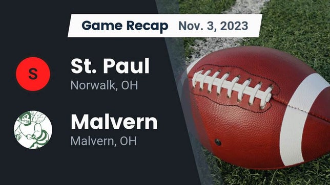 Watch this highlight video of the St. Paul (Norwalk, OH) football team in its game Recap: St. Paul  vs. Malvern  2023 on Nov 3, 2023