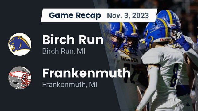 Watch this highlight video of the Birch Run (MI) football team in its game Recap: Birch Run  vs. Frankenmuth  2023 on Nov 3, 2023