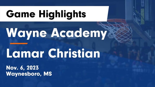 Watch this highlight video of the Wayne Academy (Waynesboro, MS) girls basketball team in its game Wayne Academy  vs Lamar Christian  Game Highlights - Nov. 6, 2023 on Nov 6, 2023