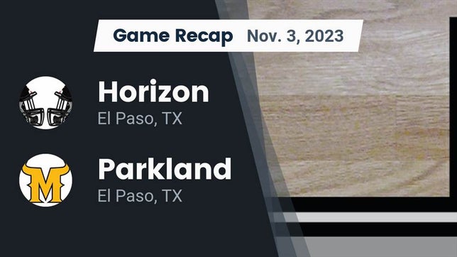 Watch this highlight video of the Horizon (El Paso, TX) football team in its game Recap: Horizon  vs. Parkland  2023 on Nov 3, 2023