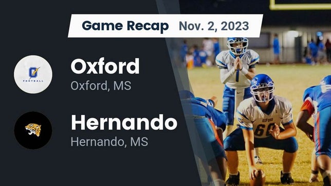 Watch this highlight video of the Oxford (MS) football team in its game Recap: Oxford  vs. Hernando  2023 on Nov 2, 2023