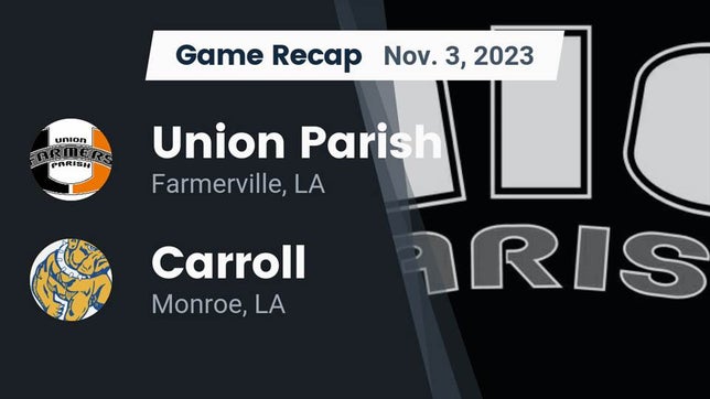 Watch this highlight video of the Union Parish (Farmerville, LA) football team in its game Recap: Union Parish  vs. Carroll  2023 on Nov 3, 2023
