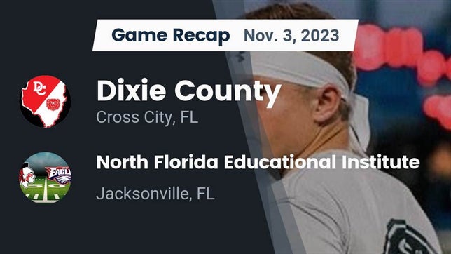 Watch this highlight video of the Dixie County (Cross City, FL) football team in its game Recap: Dixie County  vs. North Florida Educational Institute  2023 on Nov 3, 2023