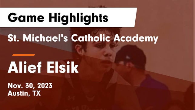 Watch this highlight video of the St. Michael's (Austin, TX) basketball team in its game St. Michael's Catholic Academy vs Alief Elsik  Game Highlights - Nov. 30, 2023 on Nov 30, 2023