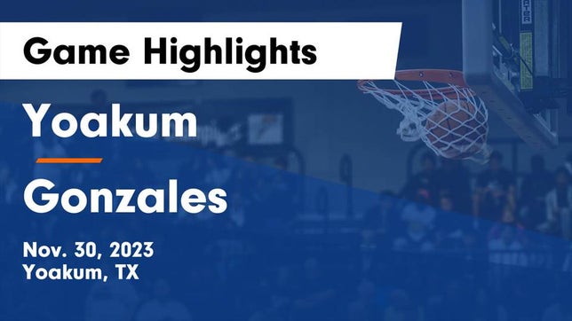 Watch this highlight video of the Yoakum (TX) girls basketball team in its game Yoakum  vs Gonzales  Game Highlights - Nov. 30, 2023 on Nov 30, 2023