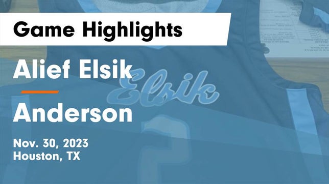 Watch this highlight video of the Alief Elsik (Houston, TX) basketball team in its game Alief Elsik  vs Anderson  Game Highlights - Nov. 30, 2023 on Nov 30, 2023