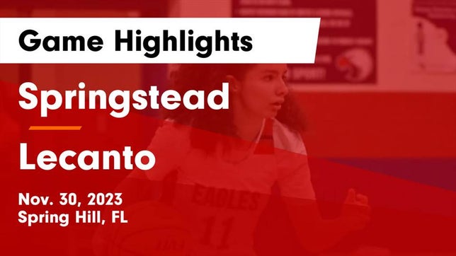 Watch this highlight video of the Springstead (Spring Hill, FL) girls basketball team in its game Springstead  vs Lecanto  Game Highlights - Nov. 30, 2023 on Nov 30, 2023
