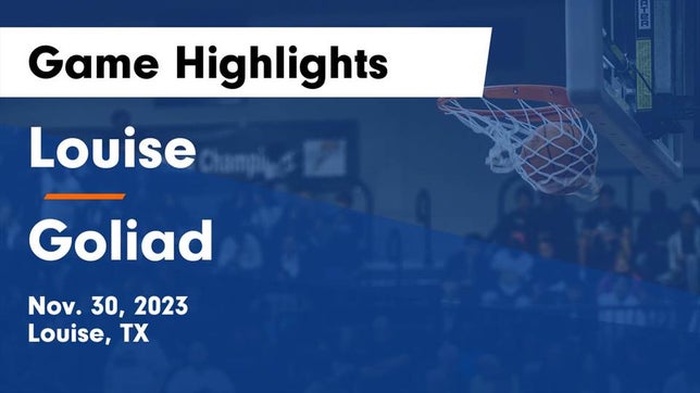 Watch this highlight video of the Louise (TX) girls basketball team in its game Louise  vs Goliad  Game Highlights - Nov. 30, 2023 on Nov 30, 2023