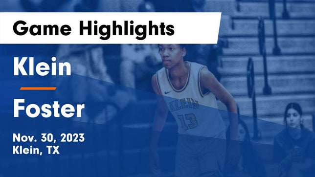 Watch this highlight video of the Klein (TX) basketball team in its game Klein  vs Foster  Game Highlights - Nov. 30, 2023 on Nov 30, 2023