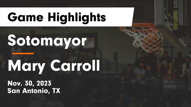 Watch this highlight video of the Sotomayor (San Antonio, TX) basketball team in its game Sotomayor  vs Mary Carroll  Game Highlights - Nov. 30, 2023 on Nov 30, 2023