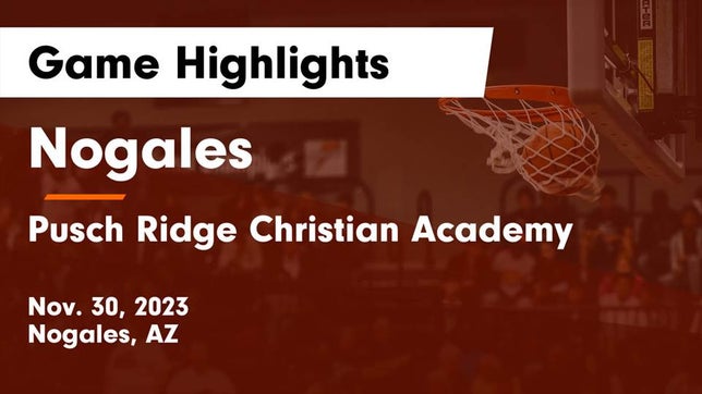 Watch this highlight video of the Nogales (AZ) girls basketball team in its game Nogales  vs Pusch Ridge Christian Academy  Game Highlights - Nov. 30, 2023 on Nov 30, 2023