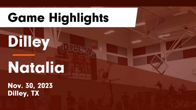Watch this highlight video of the Dilley (TX) basketball team in its game Dilley  vs Natalia  Game Highlights - Nov. 30, 2023 on Nov 30, 2023