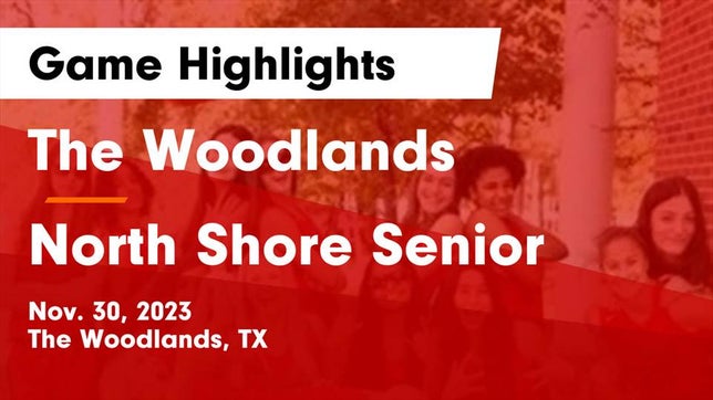 Watch this highlight video of the The Woodlands (TX) girls basketball team in its game The Woodlands  vs North Shore Senior  Game Highlights - Nov. 30, 2023 on Nov 30, 2023