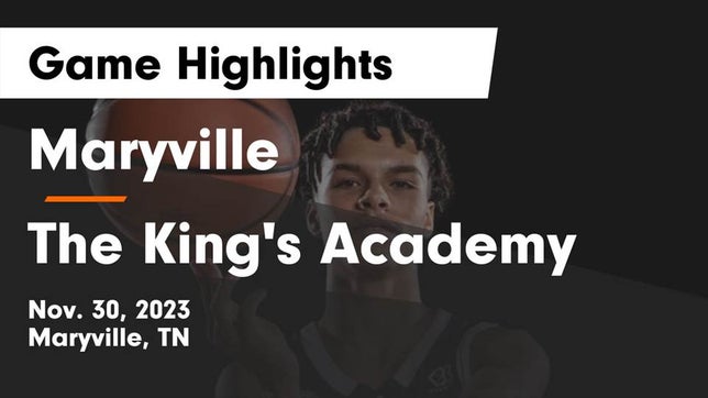 Watch this highlight video of the Maryville (TN) basketball team in its game Maryville  vs The King's Academy Game Highlights - Nov. 30, 2023 on Nov 30, 2023