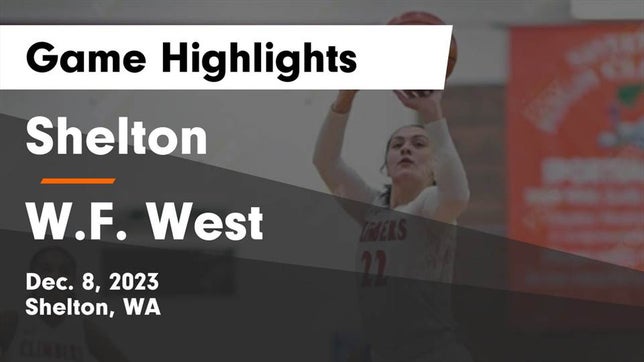 Watch this highlight video of the Shelton (WA) girls basketball team in its game Shelton  vs W.F. West  Game Highlights - Dec. 8, 2023 on Dec 8, 2023