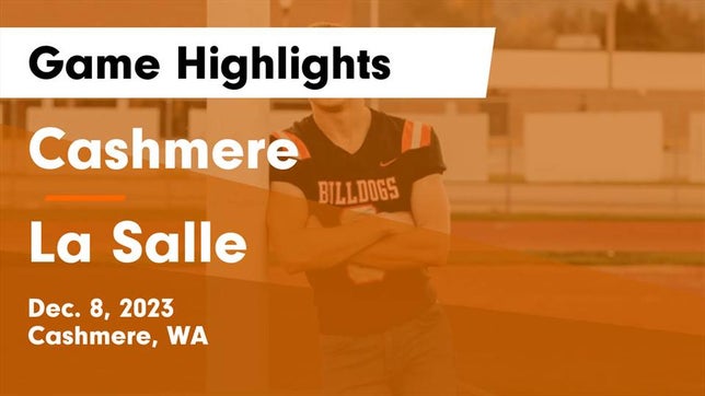 Watch this highlight video of the Cashmere (WA) basketball team in its game Cashmere  vs La Salle  Game Highlights - Dec. 8, 2023 on Dec 8, 2023