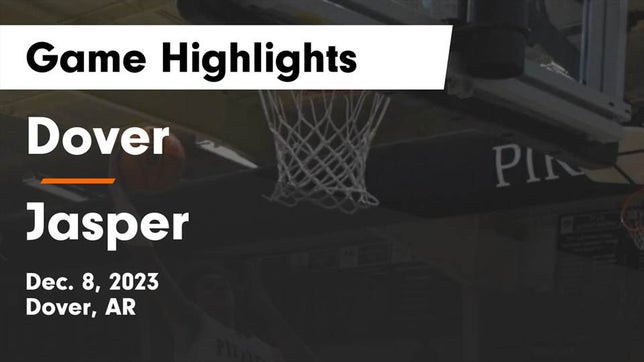 Watch this highlight video of the Dover (AR) basketball team in its game Dover  vs Jasper  Game Highlights - Dec. 8, 2023 on Dec 8, 2023