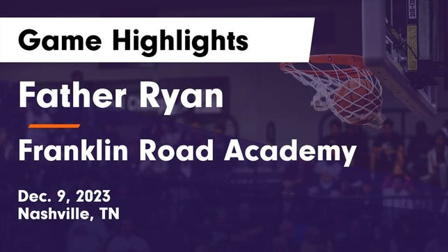 Watch this highlight video of the Father Ryan (Nashville, TN) girls basketball team in its game Father Ryan  vs Franklin Road Academy Game Highlights - Dec. 9, 2023 on Dec 9, 2023
