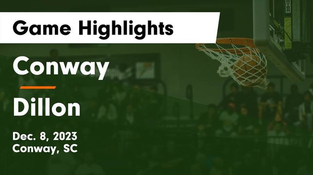Watch this highlight video of the Conway (SC) basketball team in its game Conway  vs Dillon  Game Highlights - Dec. 8, 2023 on Dec 8, 2023