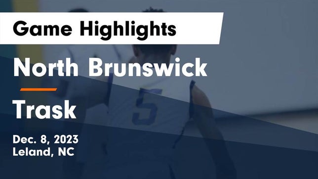 Watch this highlight video of the North Brunswick (Leland, NC) basketball team in its game North Brunswick  vs Trask  Game Highlights - Dec. 8, 2023 on Dec 8, 2023