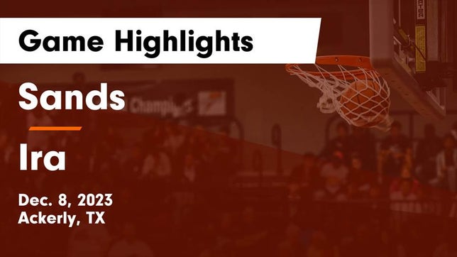 Watch this highlight video of the Sands (Ackerly, TX) basketball team in its game Sands  vs Ira  Game Highlights - Dec. 8, 2023 on Dec 8, 2023
