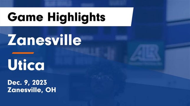 Watch this highlight video of the Zanesville (OH) basketball team in its game Zanesville  vs Utica  Game Highlights - Dec. 9, 2023 on Dec 9, 2023