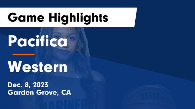 Watch this highlight video of the Pacifica (Garden Grove, CA) girls basketball team in its game Pacifica  vs Western  Game Highlights - Dec. 8, 2023 on Dec 8, 2023