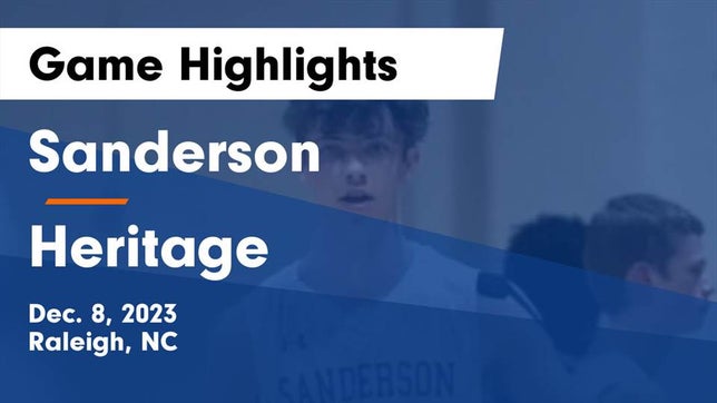 Watch this highlight video of the Sanderson (Raleigh, NC) basketball team in its game Sanderson  vs Heritage  Game Highlights - Dec. 8, 2023 on Dec 8, 2023