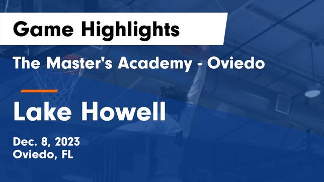 Watch this highlight video of the Master's Academy (Oviedo, FL) basketball team in its game The Master's Academy - Oviedo vs Lake Howell  Game Highlights - Dec. 8, 2023 on Dec 8, 2023