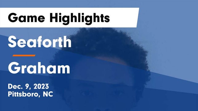 Watch this highlight video of the Seaforth (Pittsboro, NC) basketball team in its game Seaforth  vs Graham  Game Highlights - Dec. 9, 2023 on Dec 8, 2023