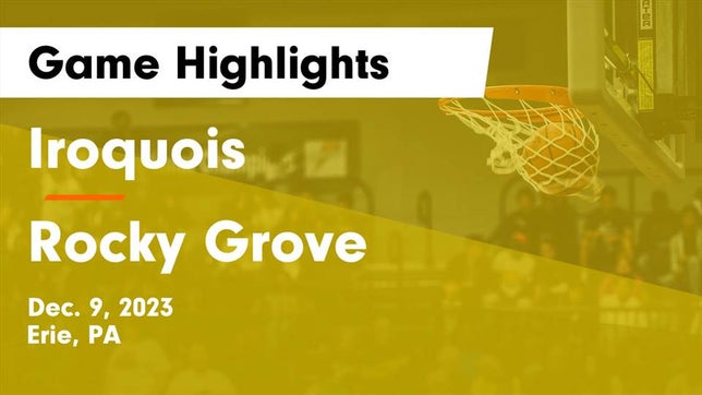 Watch this highlight video of the Iroquois (Erie, PA) girls basketball team in its game Iroquois  vs Rocky Grove  Game Highlights - Dec. 9, 2023 on Dec 9, 2023