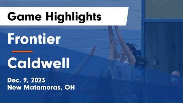 Watch this highlight video of the Frontier (New Matamoras, OH) girls basketball team in its game Frontier  vs Caldwell  Game Highlights - Dec. 9, 2023 on Dec 9, 2023