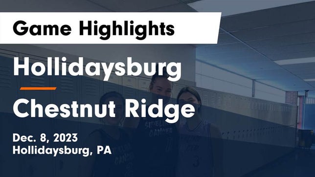 Watch this highlight video of the Hollidaysburg (PA) girls basketball team in its game Hollidaysburg  vs Chestnut Ridge  Game Highlights - Dec. 8, 2023 on Dec 8, 2023