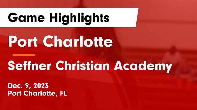 Watch this highlight video of the Port Charlotte (FL) girls basketball team in its game Port Charlotte   vs Seffner Christian Academy Game Highlights - Dec. 9, 2023 on Dec 9, 2023