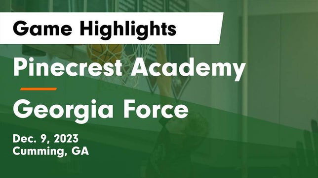 Watch this highlight video of the Pinecrest Academy (Cumming, GA) basketball team in its game Pinecrest Academy  vs Georgia Force Game Highlights - Dec. 9, 2023 on Dec 9, 2023