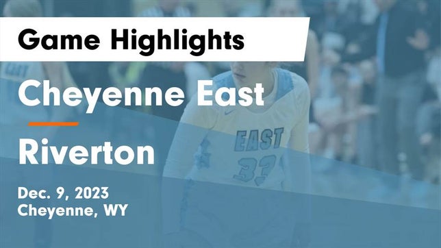 Watch this highlight video of the East (Cheyenne, WY) girls basketball team in its game Cheyenne East  vs Riverton  Game Highlights - Dec. 9, 2023 on Dec 9, 2023