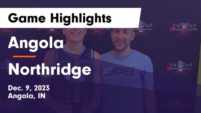 Watch this highlight video of the Angola (IN) basketball team in its game Angola  vs Northridge  Game Highlights - Dec. 9, 2023 on Dec 9, 2023